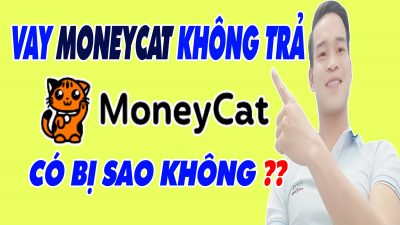 Vay MonneyCat Không Trả Có Bị Sao Không - (Vay Tiền Online)