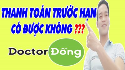 Thanh Toán Doctor Đồng Trước Hạn Có Được Không - (Vay Tiền Online)