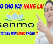 Senmo Cho Vay Nặng Lãi Có Nên Vay Tiền Senmo Không - (Vay Tiền Online)