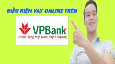 Điều Kiện Vay Online Trên VP Bank - (Vay Tiền Online)