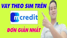 Cách Vay Theo Sim Trên Mcredit Đơn Giản - (Vay Tiền Online)