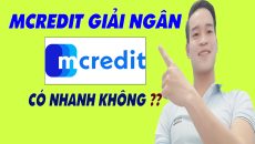 Mcredit Giải Ngân Có Nhanh Không - (Vay Tiền Online)