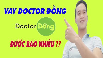 Vay Doctor Đồng Được Bao Nhiêu - (Vay Tiền Online)