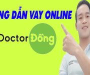Hướng Dẫn Vay Online Doctor Đồng Đơn Giản Nhất - (Vay Tiền Online)
