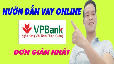 Hướng Dẫn Vay Online Trên VP Bank Đơn Giản Nhất - (Vay Tiền Online)