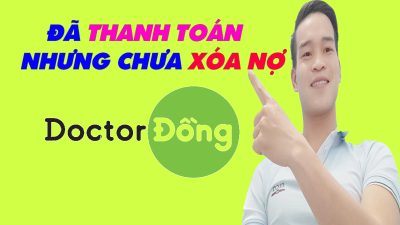 Vay Doctor Đồng Đã Thanh Toán Nhưng Chưa Xóa Nợ - (Vay Tiền Online)