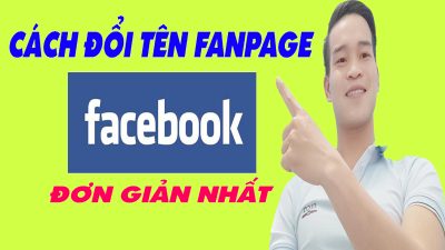 Cách Đổi Tên Fanpage Facebook Đơn Giản Nhất - (Thủ Thuật Facebook)