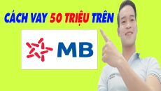 Cách Vay 50 Triệu Trên MB BANK Chỉ Cần CMND - (Vay Tiền Online)