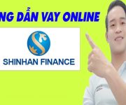 Hướng Dẫn Vay Online Shinhan Finance - (Vay Tiền Online)