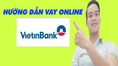 Hướng Dẫn Vay Online VietinBank Đơn Giản Nhất - (Vay Tiền Online)