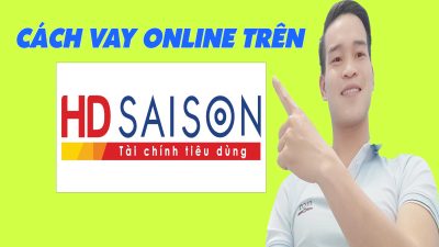 Cách Vay Online HD SAISON - (Vay Tiền Online)