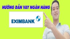 Hướng Dẫn Vay Ngân Hàng EXIMBANK Đơn Giản Nhất - (Vay Tiền Online)