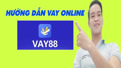 Hướng Dẫn Vay Online Trên VAY88 - (Vay Tiền Online)