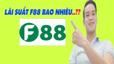 Lãi Suất Vay F88 Là Bao Nhiêu - (Vay Tiền Online)