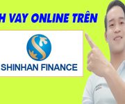 Cách Vay Online Shinhan Finance Chỉ Cần CMND - (Vay Tiền Online)