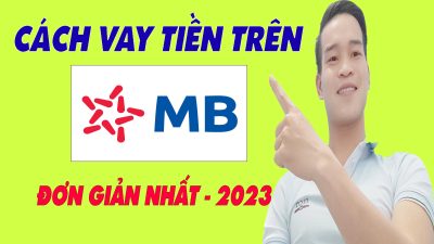 Cách Vay Tiền Trên MB BANK Đơn giản Nhất 2023 - (Vay Tiền Online)