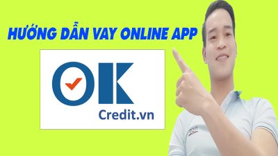 Hướng Dẫn Vay Online App OK CREDIT - (Vay Tiền Online)