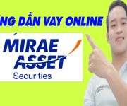 Hướng Dẫn Vay Online Mirae Asset Chỉ Cần CMND - (Vay Tiền Online)