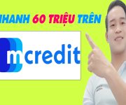 Vay Nhanh 60 Triệu Trên Mcredit Chỉ Cần CMND - (Vay Tiền Online)