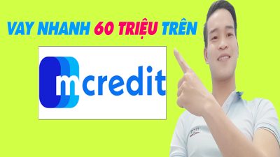 Vay Nhanh 60 Triệu Trên Mcredit Chỉ Cần CMND - (Vay Tiền Online)