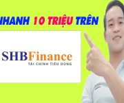 Vay Nhanh 10 Triệu Trên SHB FINANCE Chỉ Cần CMND - (Vay Tiền Online)