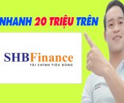 Vay Nhanh 20 Triệu Trên SHB Finance Chỉ Cần CMND - (Vay Tiền Online)