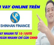 Cách Vay Online Shinhan Finance Đơn Giản Nhất - (Vay Tiền Online)