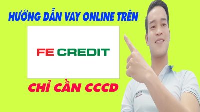 Hướng Dẫn Vay Online FE Credit Chỉ Cần CCCD - (Vay Tiền Online)