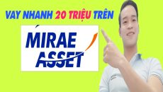 Vay Nhanh 20 Triệu Trên Mirae Asset Chỉ Cần CCCD - (Vay Tiền Online)