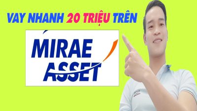 Vay Nhanh 20 Triệu Trên Mirae Asset Chỉ Cần CCCD - (Vay Tiền Online)