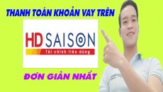 Cách Thanh Toán Khoản Vay HD SAISON Đơn Giản Nhất - (Vay Tiền Online)