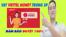 Hướng Dẫn Vay App Viettel Money Trong 5 Phút Đảm Bảo Duyệt 100% - (Vay Tiền Online)