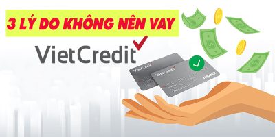 3 Lý Do Không Nên Vay Tiền Trên VietCredit - (Vay Tiền Online)