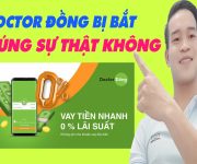 App Doctor Đồng Bị Bắt Có Đúng Sự Thật Không - (Vay Tiền Online)