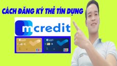 Hướng Dẫn Đăng Ký Thẻ Tín Dụng Mcredit - (Thẻ Tín Dụng Online)