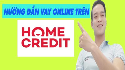 Hướng Dẫn Vay HomeCredit Mới Nhất 2024 - (Vay Tiền Online)