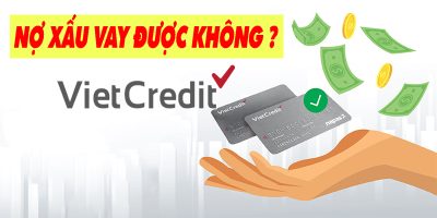 Nợ Xấu Có Vay Được Tiền Trên VietCredit Không - (Vay Tiền Online)