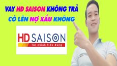 Vay HD SAISON Không Trả Có Bị Nợ Xấu Không - (Vay Tiền Online)
