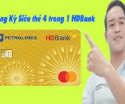 Cách Đăng Ký Siêu thẻ 4 trong 1 HDBank Petrolimex - (Thẻ Tín Dụng Online)