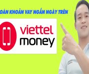 Cách Thanh Toán Khoản Vay Ngắn Ngày Trên Viettel Money - (Vay Tiền Online)