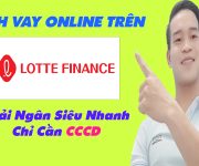 Cách Vay Online LOTTE FINANCE Chỉ Cần CCCD - (Vay Tiền Online)