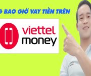 Đừng Bao Giờ Vay Tiền Trên Viettel Money - (Vay Tiền Online)