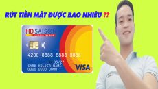 Hạn Mức Rút Tiền Mặt Thẻ HD Saison - (Thẻ Tín Dụng Online)
