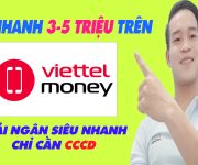 Vay Nhanh 3-5 Triệu Trên Viettel Money Chỉ Cần CCCD - (Vay Tiền Online)