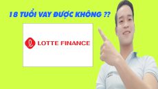 18 Tuổi Có Vay Được Lotte Finance Không - (Vay Tiền Online)
