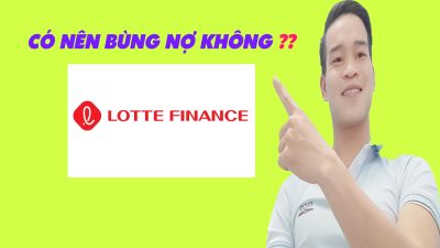 Bùng Nợ Lotte Finance Có Nên Bùng Không - (Vay Tiền Online)