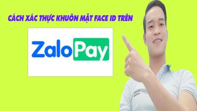 Cách Xác Thực Khuôn Mặt FaceID Trên ZaloPay 
