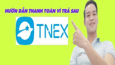 Hướng Dẫn Thanh Toán Ví Trả Sau TNEX - (Vay Tiền Online)