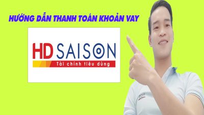 Hướng Dẫn Thanh Toán khoản Vay HD Saison - (Vay Tiền Online)