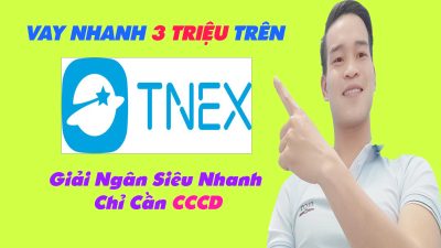 Vay Nhanh 3 Triệu Trên TNEX Chỉ Cần CCCD - (Vay Tiền Online)